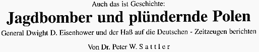 Dr. Peter W. Sattler (Odenwald) zur Frage der Zwangsarbeiterentsch�digung
und zur Schuld im 2. Weltkrieg